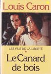 Le canard de bois - Les fils de la Libert - Tome I