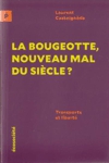 La bougeotte, nouveau mal du sicle ?