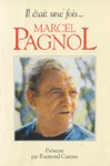 Il était une fois... Marcel Pagnol Il était une fois... Marcel Pagnol