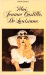 Moi, Jeanne Castille De Louisiane