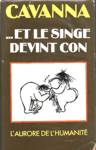 ... Et le singe devint con - L'aurore de l'humanit