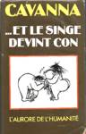 ... Et le singe devint con - L'aurore de l'humanit