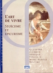 L'art de vivre - Stoïcisme et épicurisme L'art de vivre - Stoïcisme et épicurisme