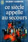 Ce siècle appelle au secours Ce siècle appelle au secours