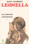 Les amours vénitiennes - Leonella - Tome I Les amours vénitiennes - Leonella - Tome I