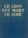 Le lion est mort ce soir