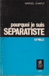 Pourquoi je suis sparatiste
