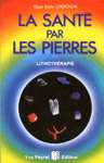 La sant par les pierres - Lithothrapie