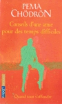 Conseils d'une amie pour des temps difficiles