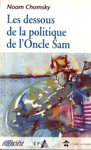 Les dessous de la politique de l'Oncle Sam Les dessous de la politique de l'Oncle Sam