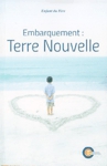 Embarquement : Terre Nouvelle