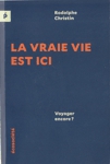 La vraie vie est ici