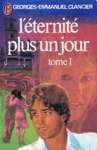 L'ternit plus un jour - Tome I