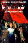 Les drapeaux de la ville - Le pain noir - Tome III