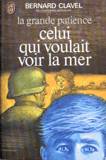 Celui qui voulait voir la mer - La grande patience - Tome II