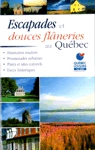 Escapades et douces flâneries au Québec Escapades et douces flâneries au Québec