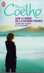 Sur le bord de la rivi�re Piedra - Je me suis assise et j'ai pleur�