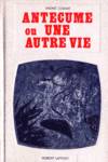 Antcume ou une autre vie