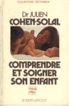 Comprendre et soigner son enfant