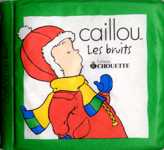 Les bruits - Caillou