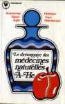 Le dictionnaire des mdecines naturelles A-He - Tome 1