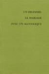 Un dilemme: le mairage avec un alcoolique
