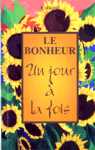 Le bonheur - Un jour  la fois