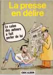 La presse en dlire