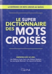 Le super dictionnaire des mots croiss