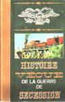 Histoire vcue de la guerre de scession - Tome I