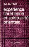 Exprience chrtienne et spiritualit orientale