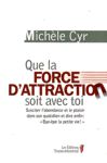 Que la force d'attraction soit avec toi