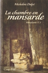 La chambre en mansarde - Mendiante - Tome II La chambre en mansarde - Mendiante - Tome II