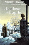 Les amours - Un bonheur si fragile - Tome IV Les amours - Un bonheur si fragile - Tome IV