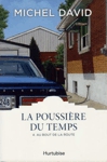 Au bout de la route - La poussière du temps - Tome IV Au bout de la route - La poussière du temps - Tome IV