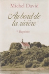 Baptiste - Au bord de la rivière - Tome I Baptiste - Au bord de la rivière - Tome I