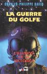 La guerre du Golfe - L'illusion de la victoire ?