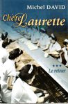 Le retour - Chère Laurette - Tome III Le retour - Chère Laurette - Tome III