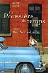 Rue Notre-Dame - La poussière du temps - Tome II Rue Notre-Dame - La poussière du temps - Tome II