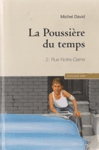 Rue Notre-Dame - La poussière du temps - Tome II Rue Notre-Dame - La poussière du temps - Tome II