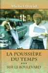 Sur le boulevard - La poussière du temps - Tome III Sur le boulevard - La poussière du temps - Tome III