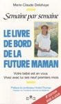 Le livre de bord de la future maman - Semaine par semaine