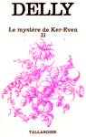 Le mystre de Ker-Even - Tome II