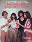 La mthode Jane Fonda pour la grossesse, l'accouchement...et aprs