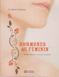 Hormones au fminin - Repensez votre sant
