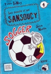 Soccer - Les soucis d'un Sansoucy
