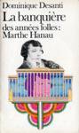 La banquire des annes folles : Marthe Hanau