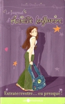 Extraterrestre... ou presque ! - Le journal d'Aur�lie Laflamme - Tome I