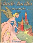 Tante Lucille raconte... - La dernire tourne du Pre Nol - Le petit berger du champ-qui-n'est--personne - La lgende du sucre d'rable