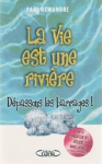 La vie est une rivire - Dpassons les barrages !